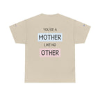 Mother's Day T-Shirt – "You're a Mother Like No Other" Floral Design.