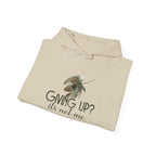 Giving Up? It’s Not Me Hoodie — Motivational Bee Graphic Pullover.