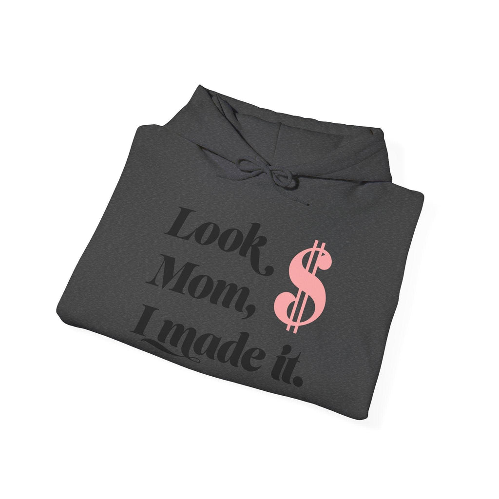 Look, Mom I Made It Hoodie — Feminist Slogan Hooded Sweatshirt (Women Belong Where Decisions Are Made).