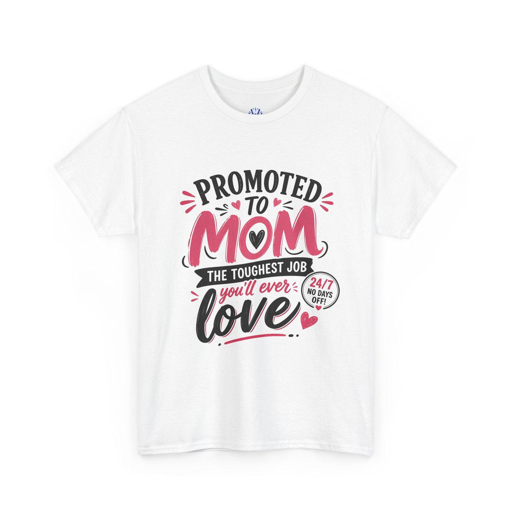 Promoted to Mom T-Shirt – “Promoted to Mom: The Toughest Job You’ll Ever Love” Gift Tee.