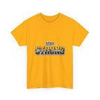 Stay Strong Believe In Yourself T-Shirt — Motivational Graphic Tee