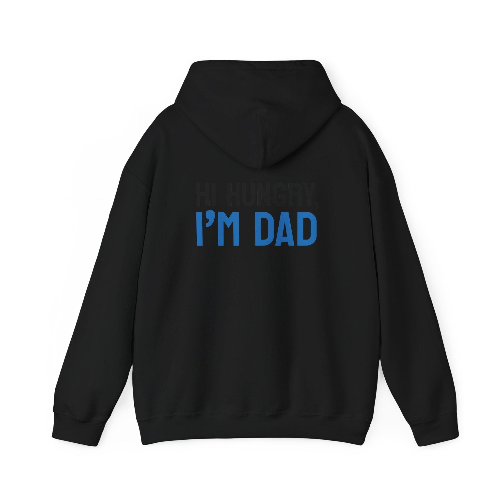 Dad Hoodie — “Hi Hungry, I’m Dad” Funny Father’s Day Pullover.