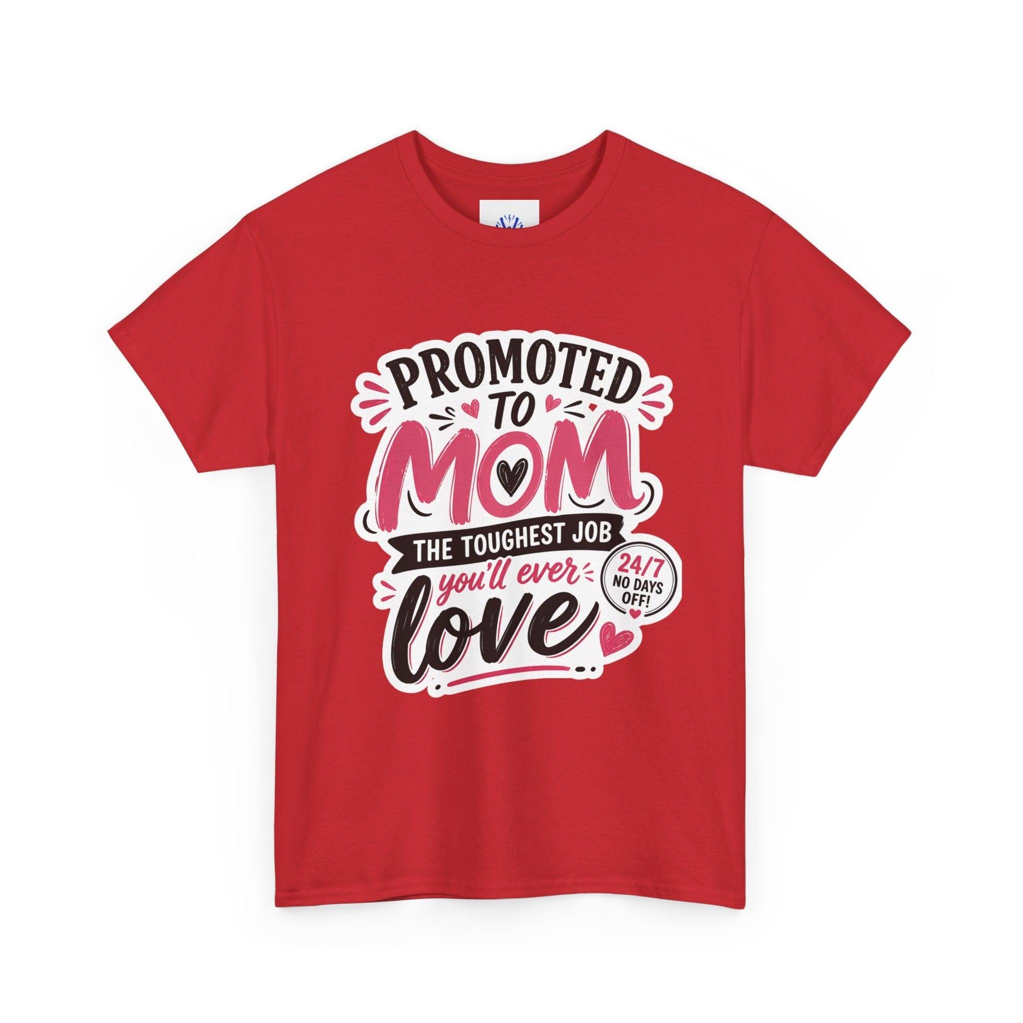 Promoted to Mom T-Shirt – “Promoted to Mom: The Toughest Job You’ll Ever Love” Gift Tee