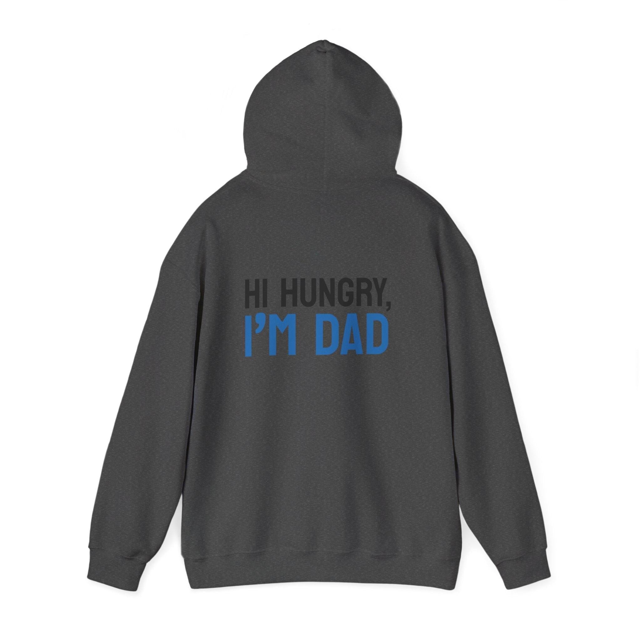 Dad Hoodie — “Hi Hungry, I’m Dad” Funny Father’s Day Pullover.