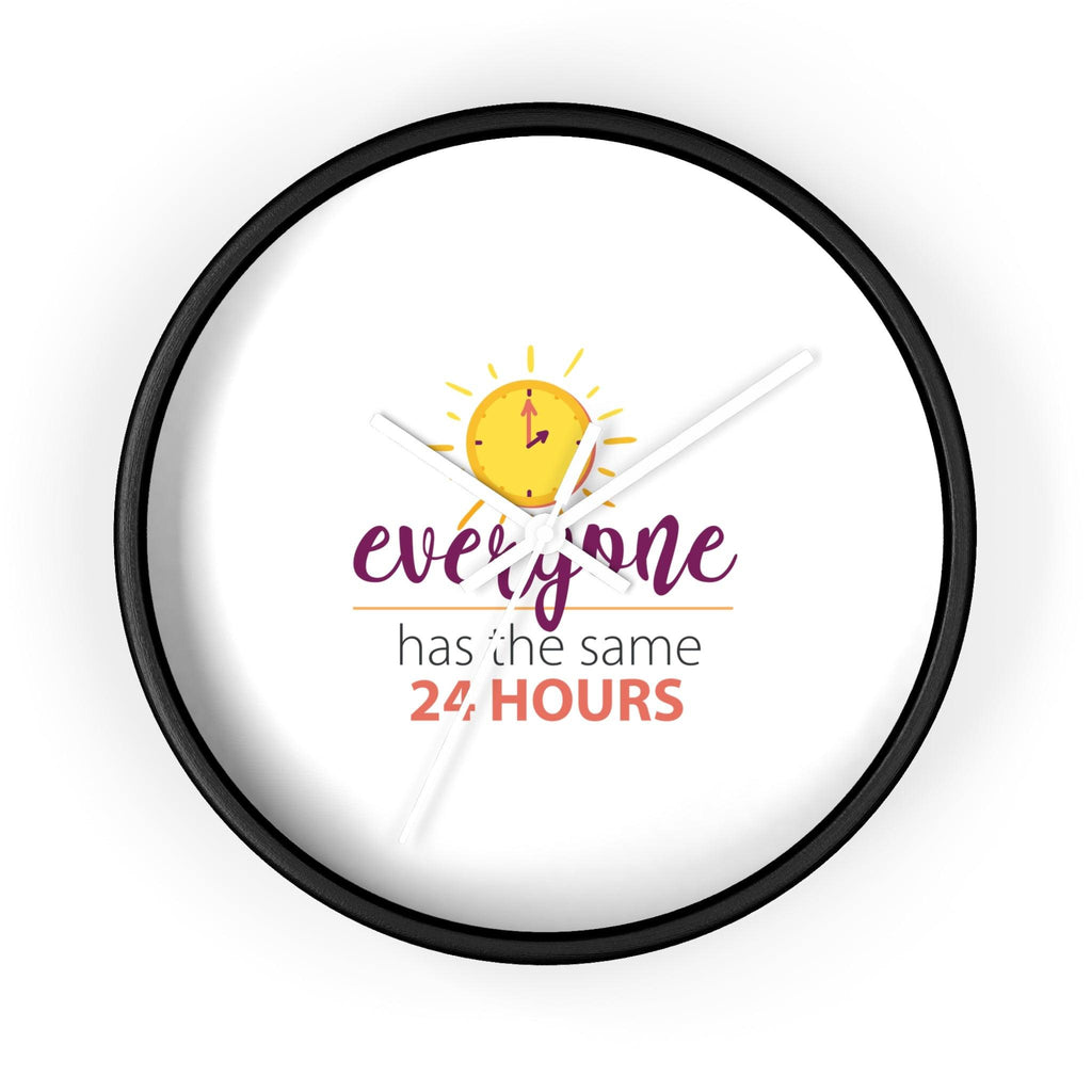 Everyone has same 24 hours motivational wall clock