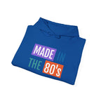 Made in the 80's Hoodie — Retro '80s Babe Vintage Graphic Sweatshirt.