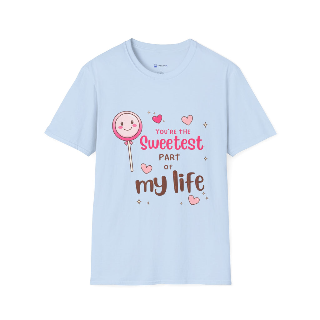 Sweetest Part T-Shirt — Cute Lollipop ‘You’re the Sweetest Part of My Life’ Graphic Tee
