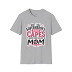 Premium Quality - Mom Superhero T-Shirt - "Not All Superheroes Wear Capes" Graphic Tee.