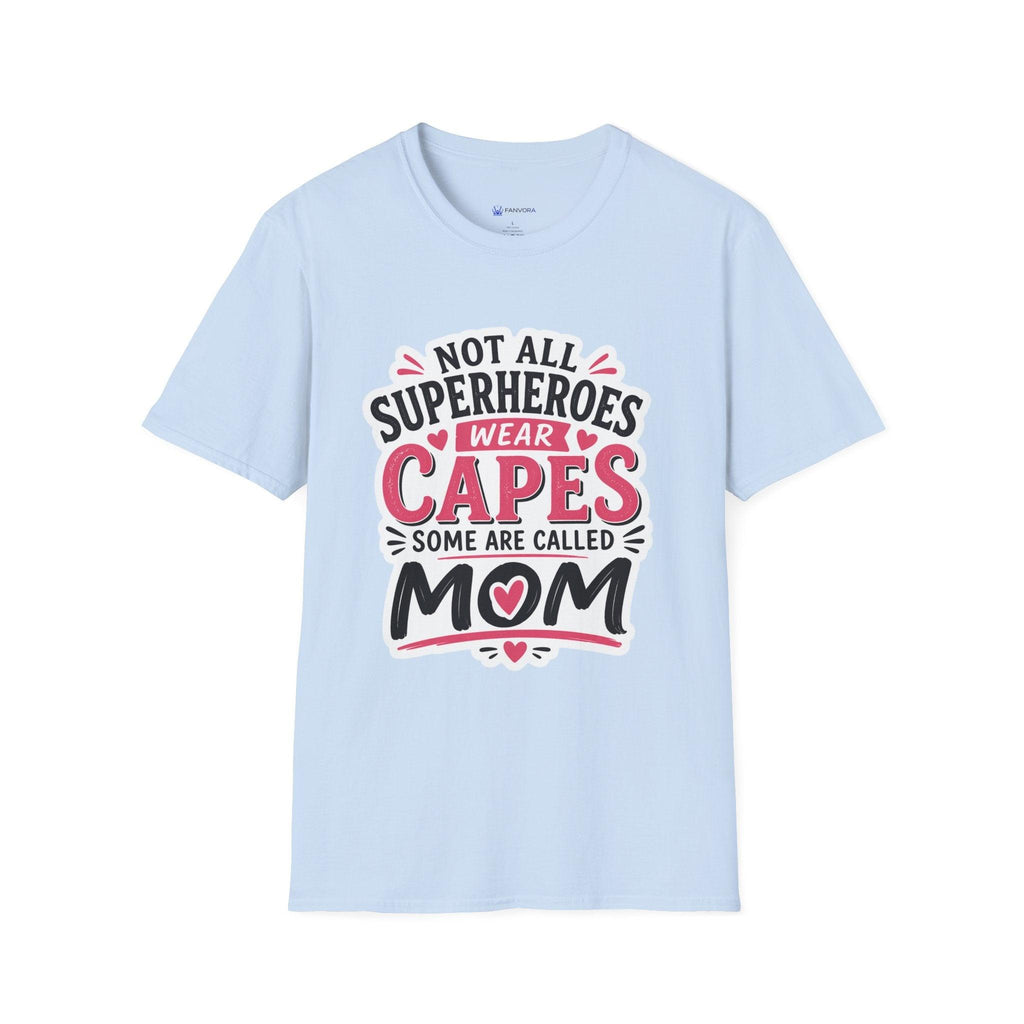 Premium Quality - Mom Superhero T-Shirt - "Not All Superheroes Wear Capes" Graphic Tee.