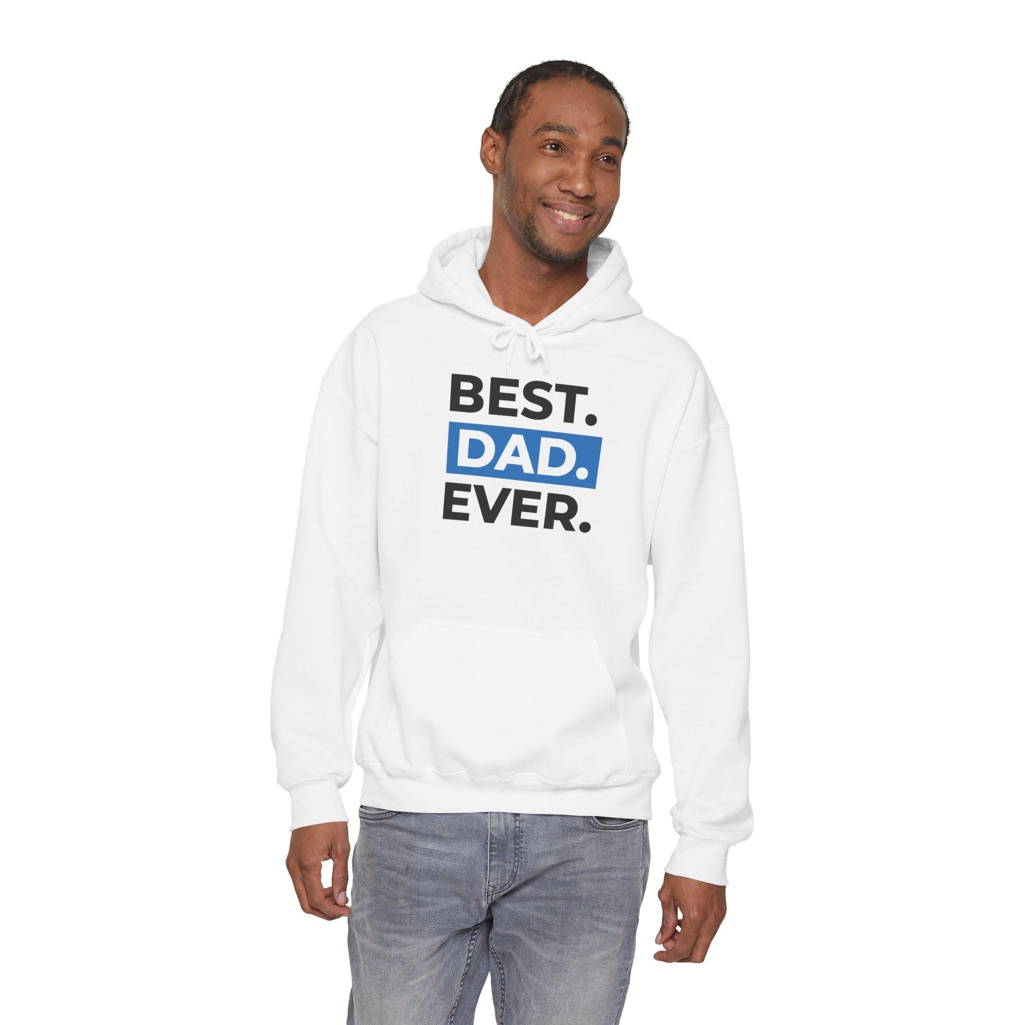 Best. Dad. Ever. Hoodie — Cute Pawsitive Dog Dad Pullover for Father’s Day.