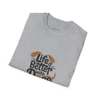 Life Is Better With Dogs T-Shirt