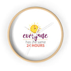 Everyone has same 24 hours motivational wall clock