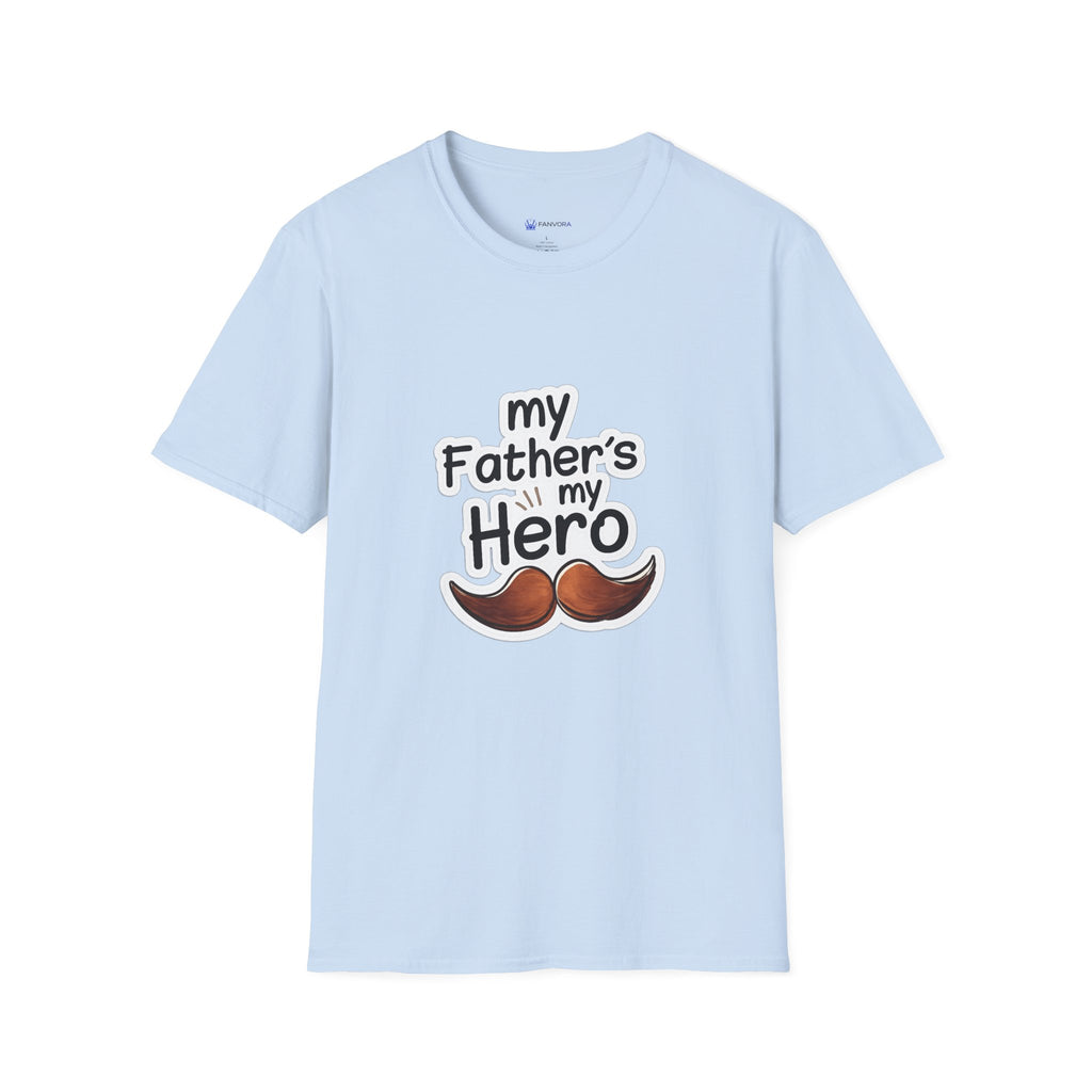 My Father's My Hero T-Shirt – Father's Day Mustache Gift Tee