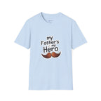 My Father's My Hero T-Shirt – Father's Day Mustache Gift Tee