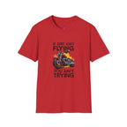 If Dirt Ain't Flying Motorcycle T‑Shirt — Off‑Road Biker Tee