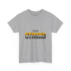 Stay Strong Believe In Yourself T-Shirt — Motivational Graphic Tee