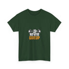 Never Give Up Fitness T-Shirt — Motivational Gym Tee with Dumbbell Graphic