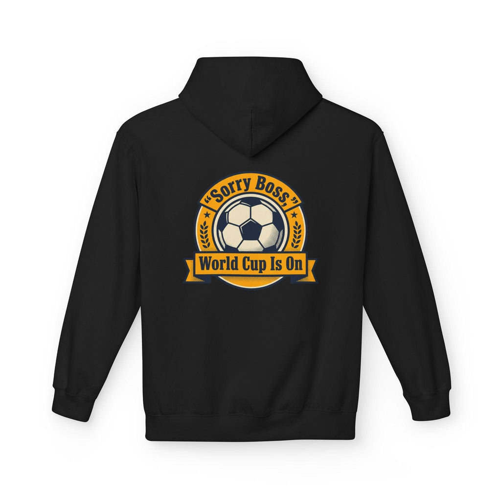 CR7 Fan inspired World Cup Is On Hoodie — “Sorry Boss” Soccer Fan Pullover.