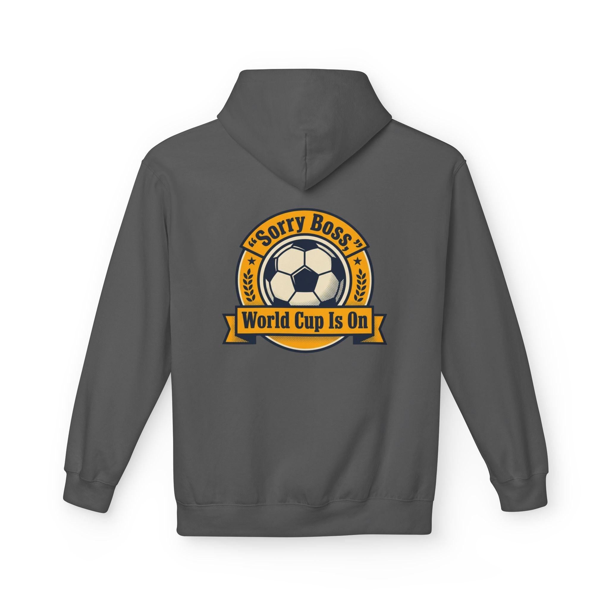 CR7 Fan inspired World Cup Is On Hoodie — “Sorry Boss” Soccer Fan Pullover