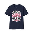 Premium Quality - Mom Superhero T-Shirt - "Not All Superheroes Wear Capes" Graphic Tee.