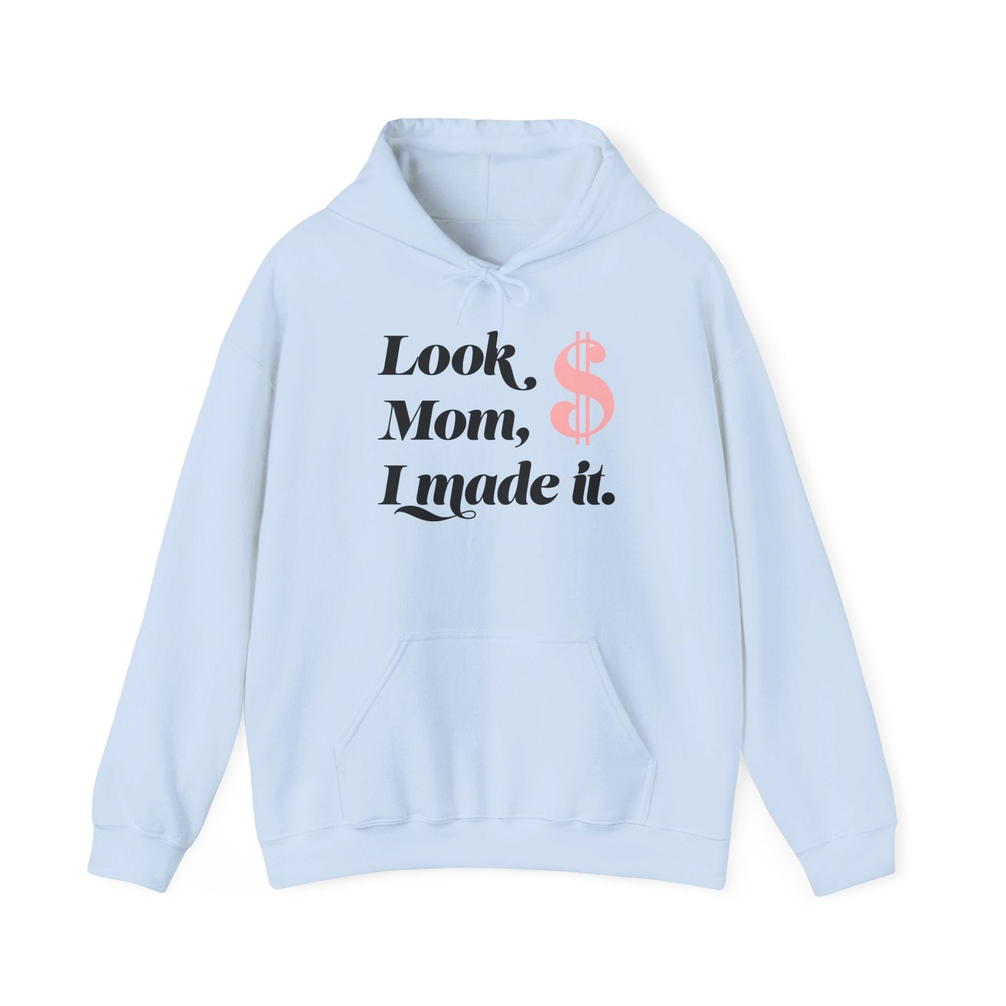 Look, Mom I Made It Hoodie — Feminist Slogan Hooded Sweatshirt (Women Belong Where Decisions Are Made).