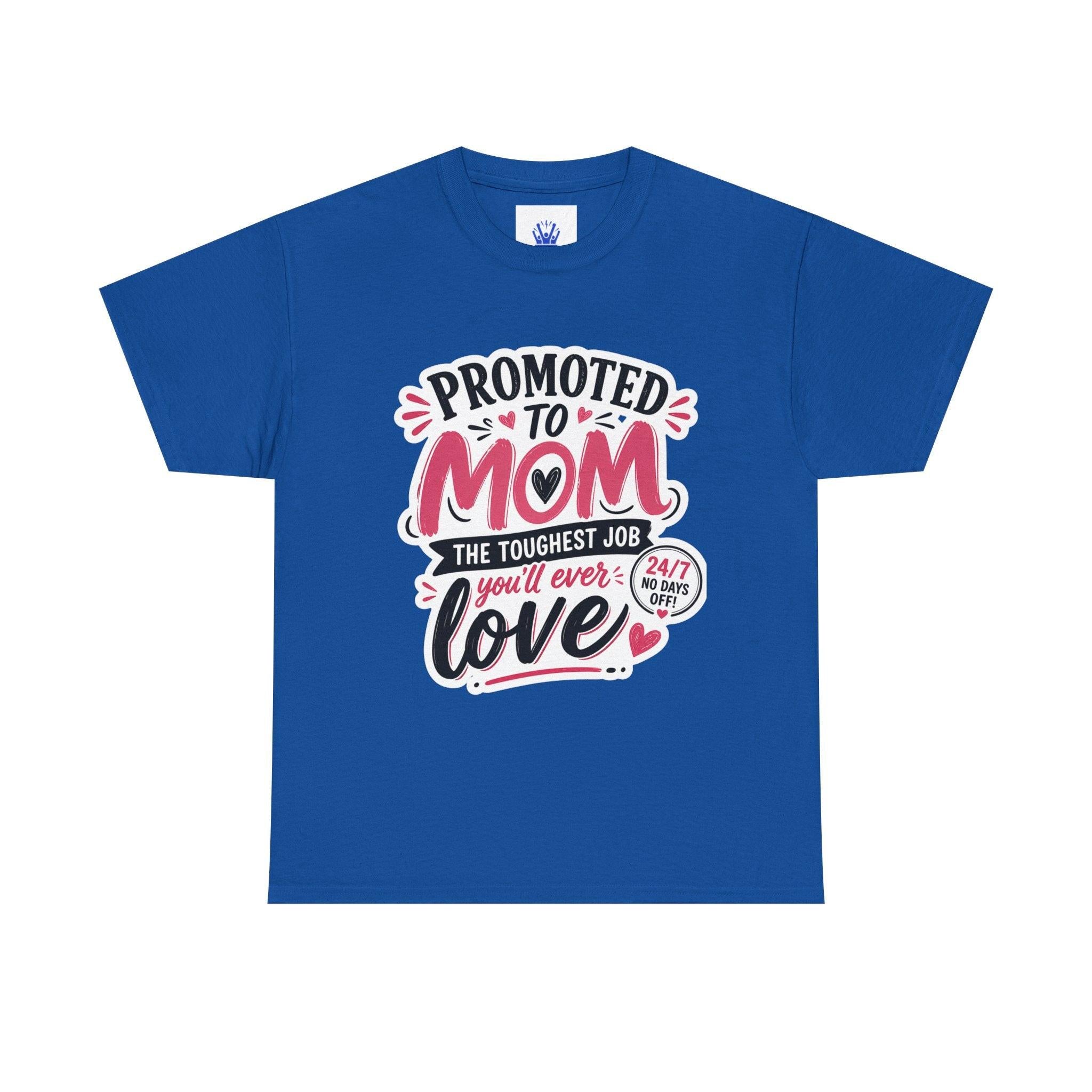 Promoted to Mom T-Shirt – “Promoted to Mom: The Toughest Job You’ll Ever Love” Gift Tee.