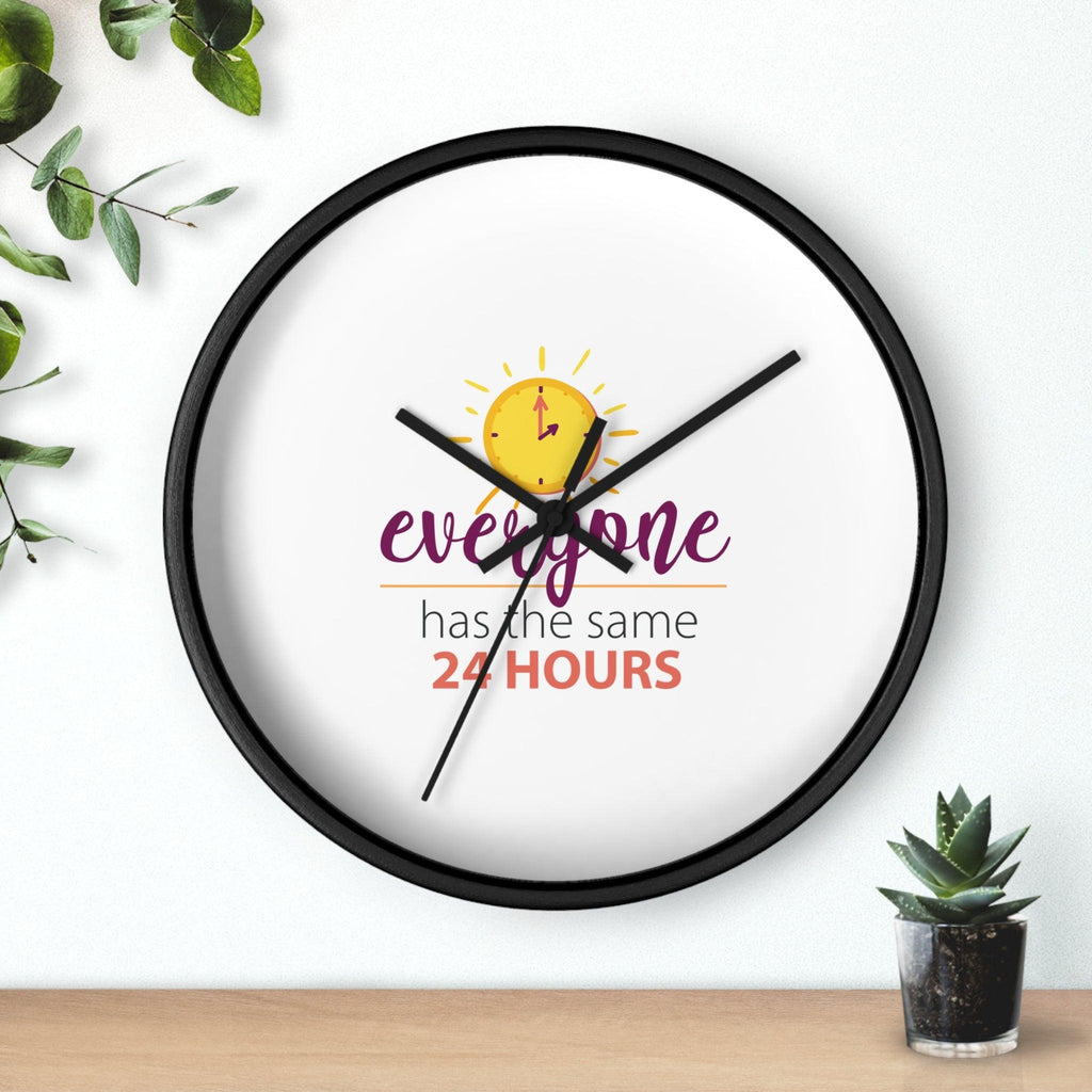 Everyone has same 24 hours motivational wall clock