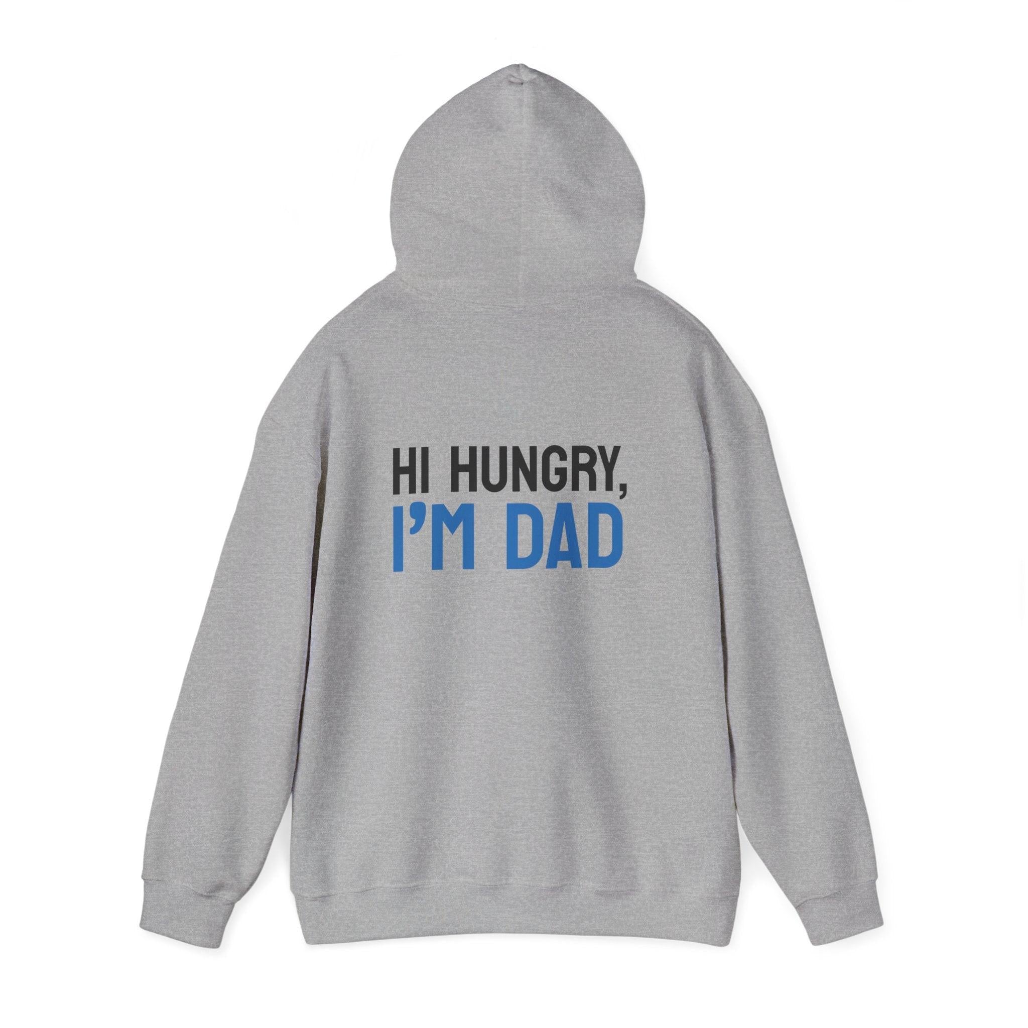 Dad Hoodie — “Hi Hungry, I’m Dad” Funny Father’s Day Pullover.