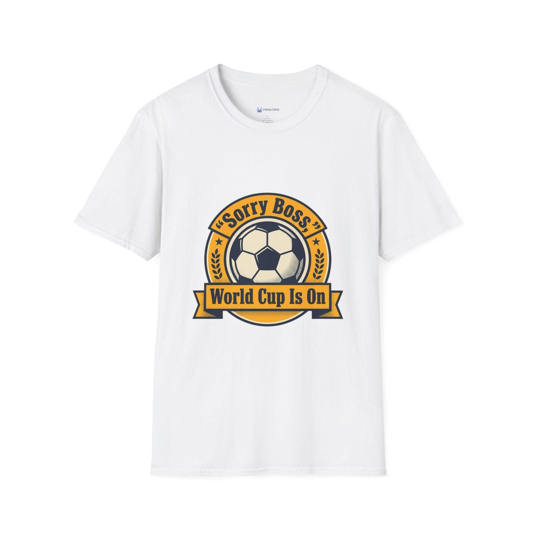 World Cup 2026 Fan Inspired T-Shirt — "Sorry Boss, World Cup Is On" Soccer Tee.