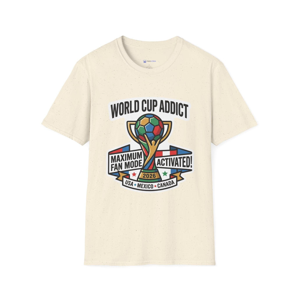 Unisex - World Cup Addict T-Shirt - "Maximum Fan Mode Activated" 2026 USA Mexico Canada Soccer Tee.
