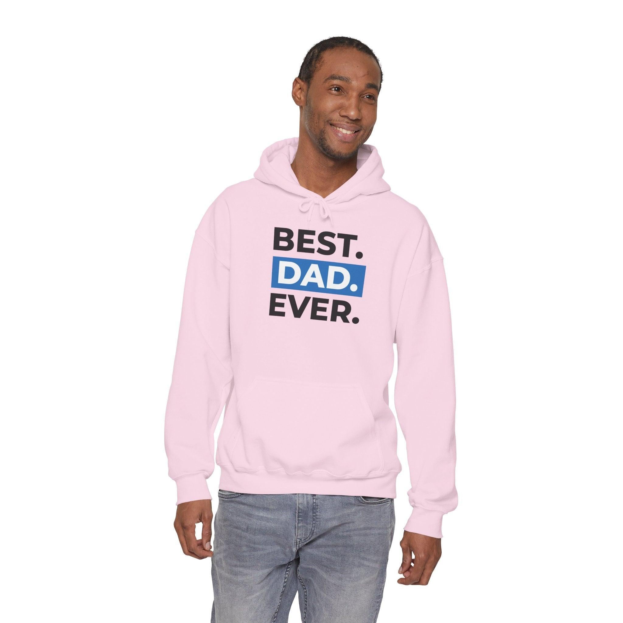 Best. Dad. Ever. Hoodie — Cute Pawsitive Dog Dad Pullover for Father’s Day.