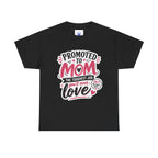 Promoted to Mom T-Shirt – “Promoted to Mom: The Toughest Job You’ll Ever Love” Gift Tee.