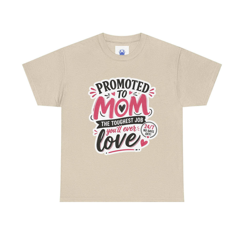 Promoted to Mom T-Shirt – “Promoted to Mom: The Toughest Job You’ll Ever Love” Gift Tee.