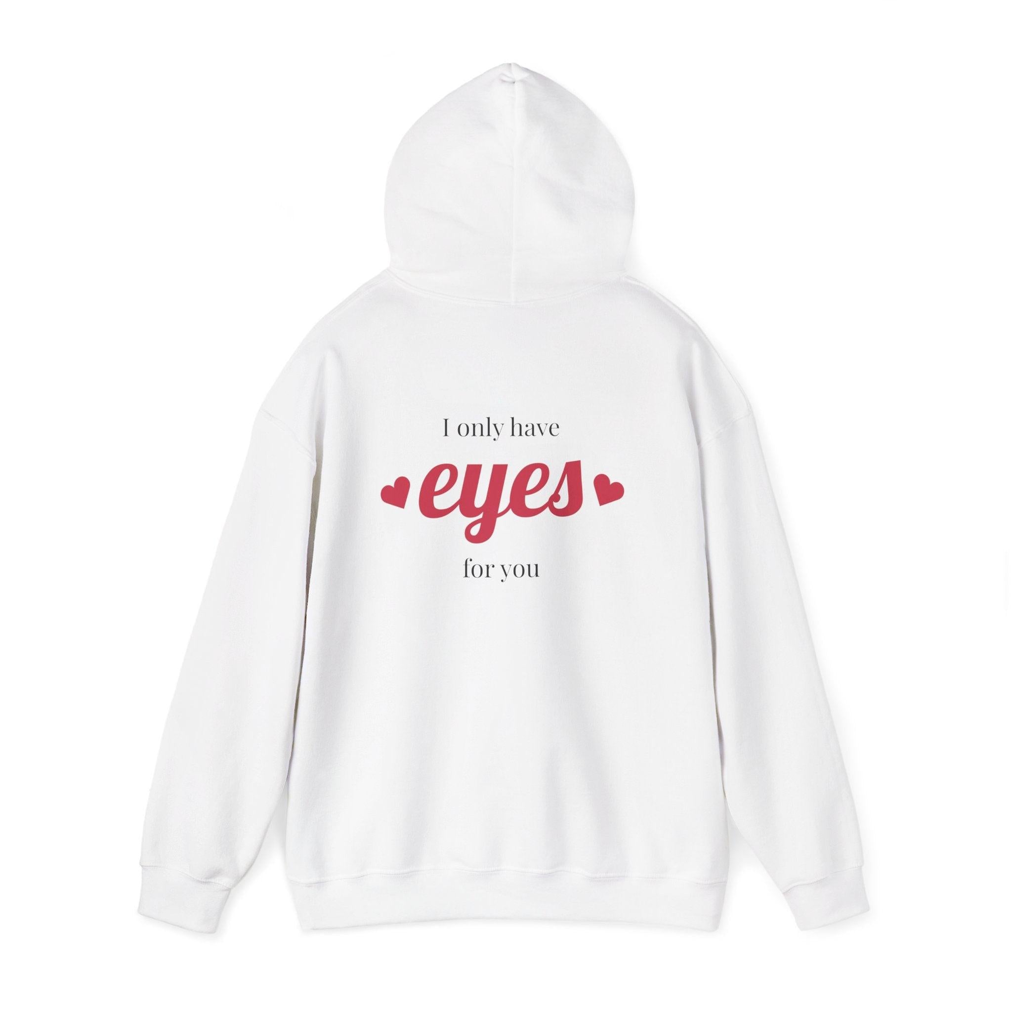Valentine Hearts Hoodie — "I Only Have Eyes for You" Romantic Pullover.