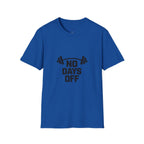 No Days Off T-Shirt — Motivational Gym Workout Tee