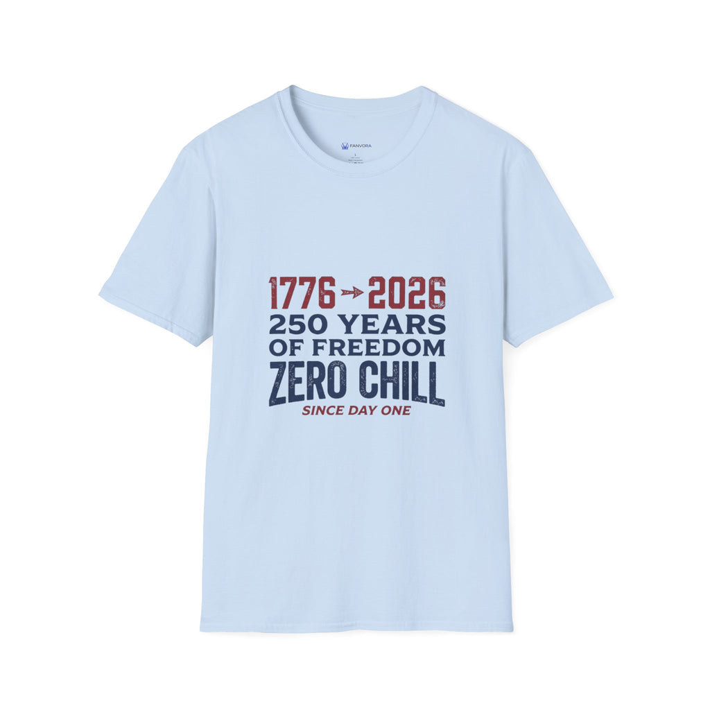 1776→2026 - 250 Years of USA Freedom T-Shirt — Zero Chill Patriotic Tee