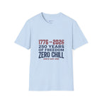 1776→2026 - 250 Years of USA Freedom T-Shirt — Zero Chill Patriotic Tee