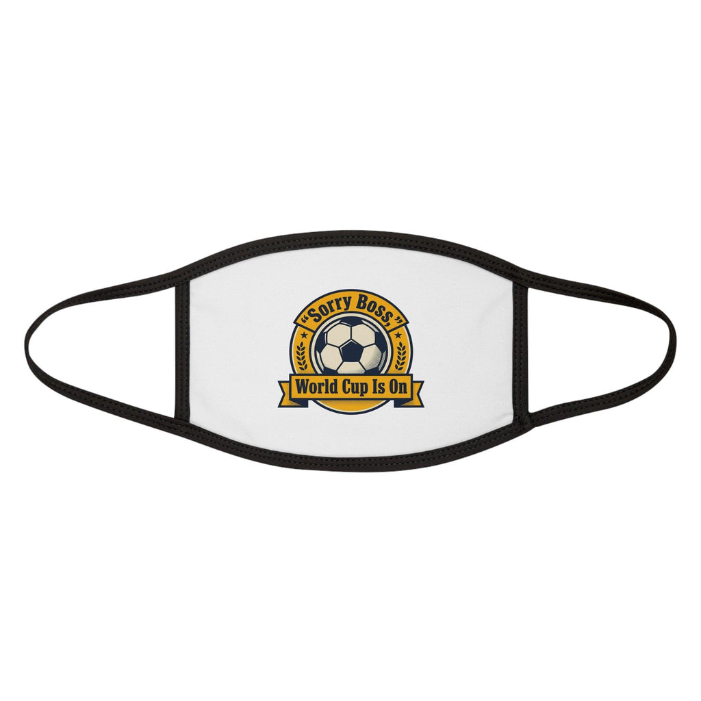 Face Mask — "Sorry Boss, World Cup Is On" Soccer Fan Face Cover.