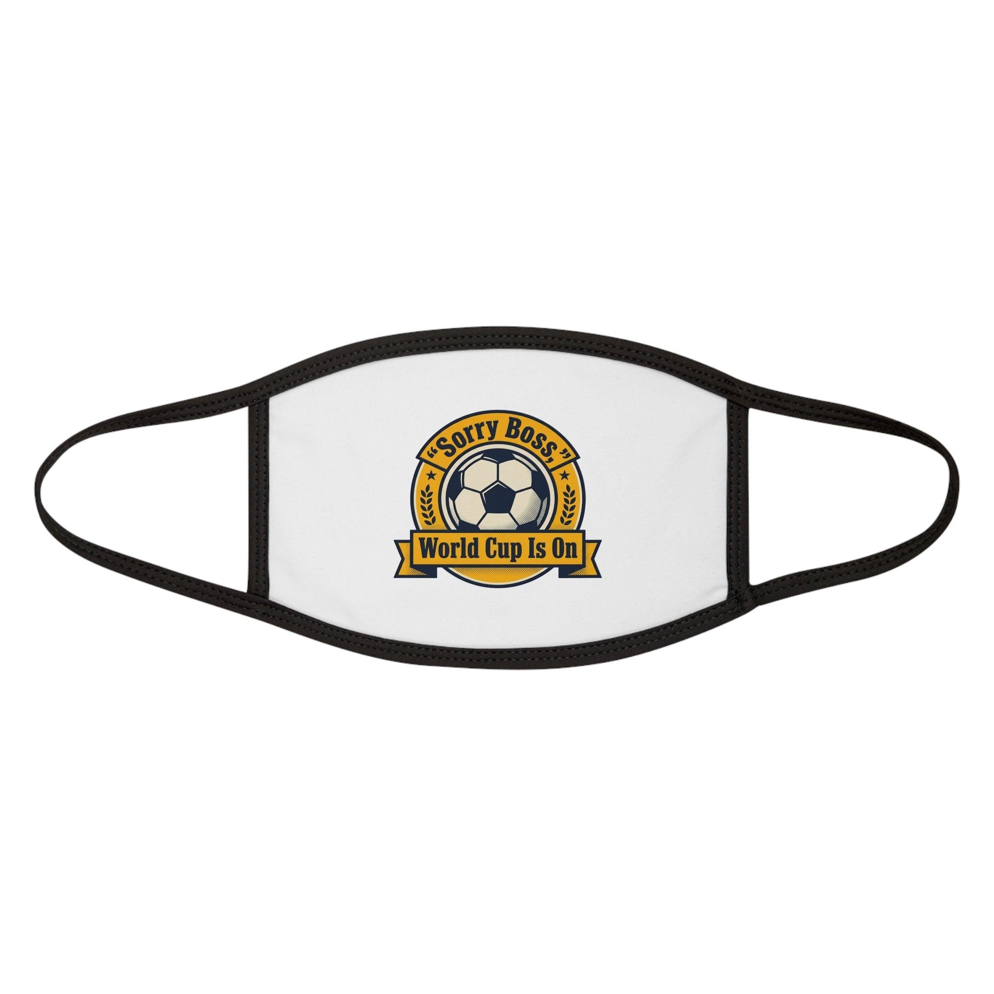 Face Mask — "Sorry Boss, World Cup Is On" Soccer Fan Face Cover.