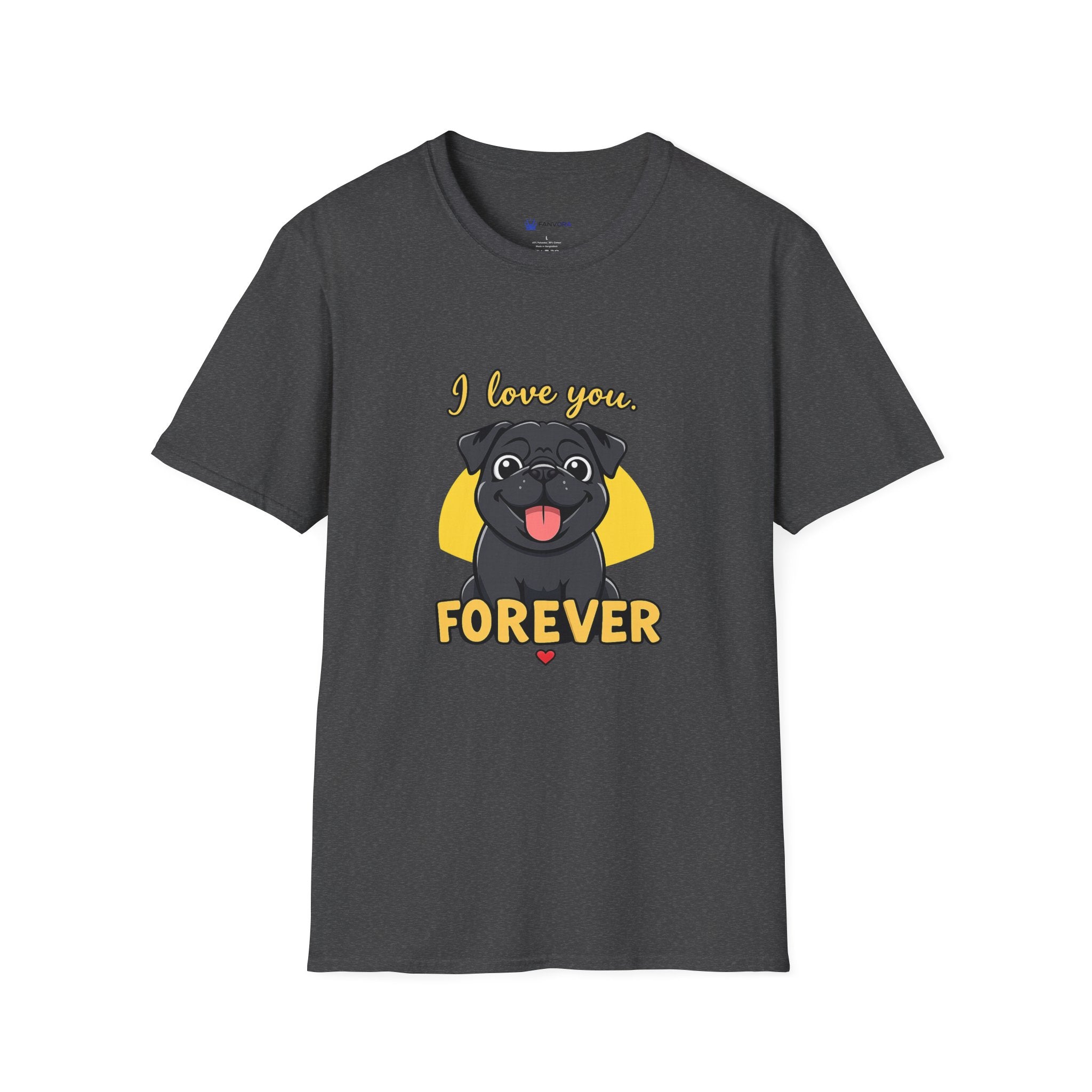 Pug Love T-Shirt — “I love you. FOREVER” Cute Black Pug Graphic Tee