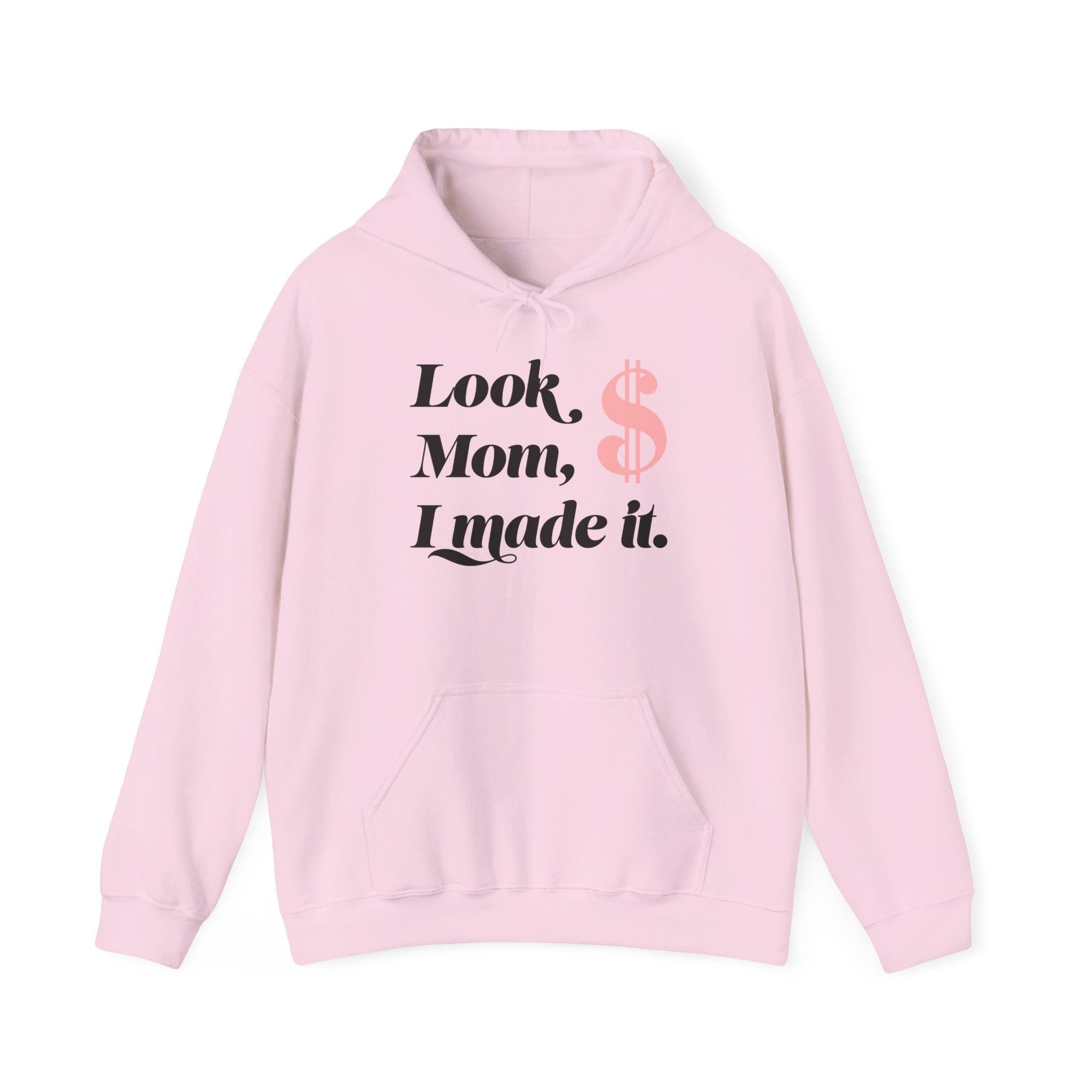 Look, Mom I Made It Hoodie — Feminist Slogan Hooded Sweatshirt (Women Belong Where Decisions Are Made).