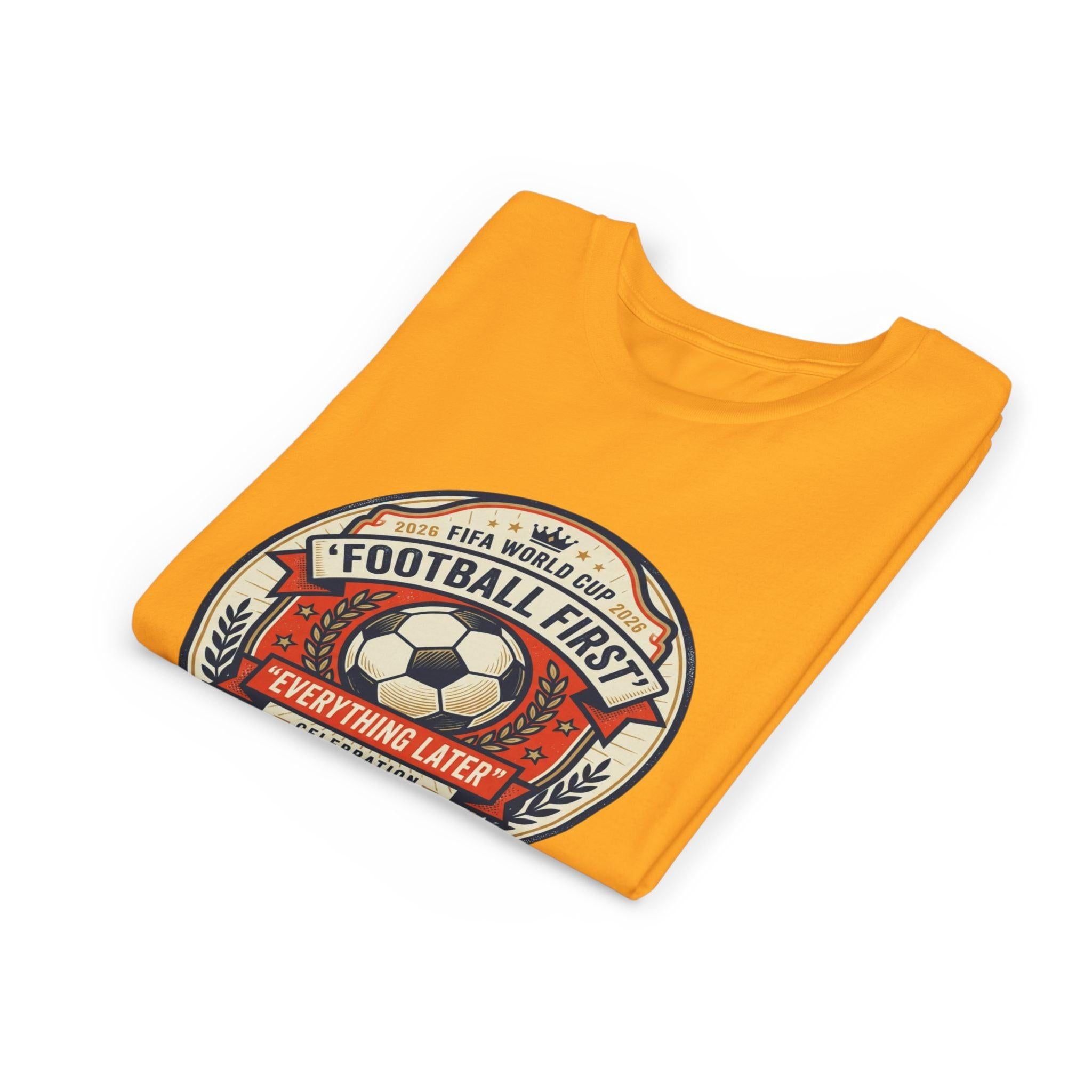 Unisex Youth Tee - "Football First" World Cup 2026 Fan Inspired.