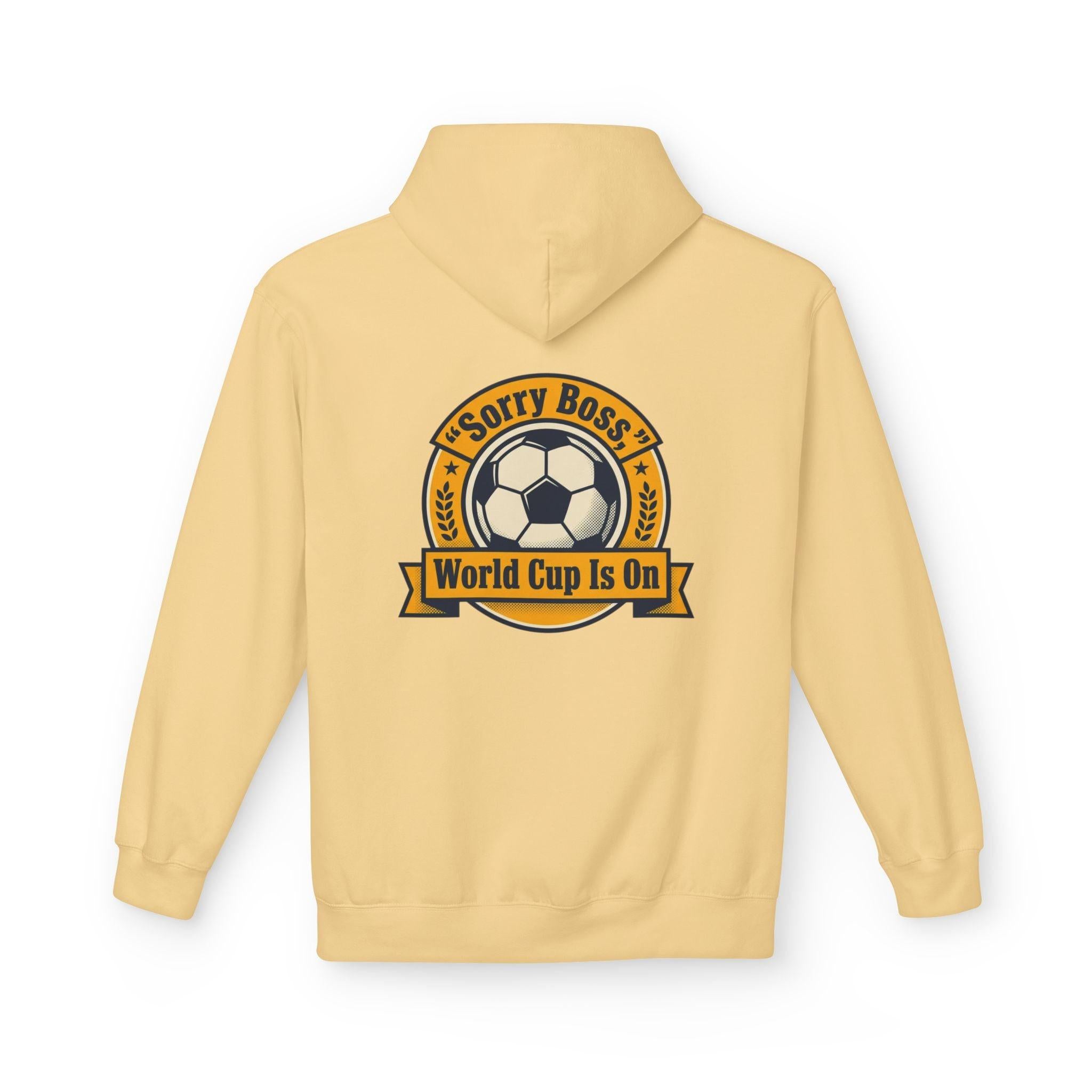 CR7 Fan inspired World Cup Is On Hoodie — “Sorry Boss” Soccer Fan Pullover.