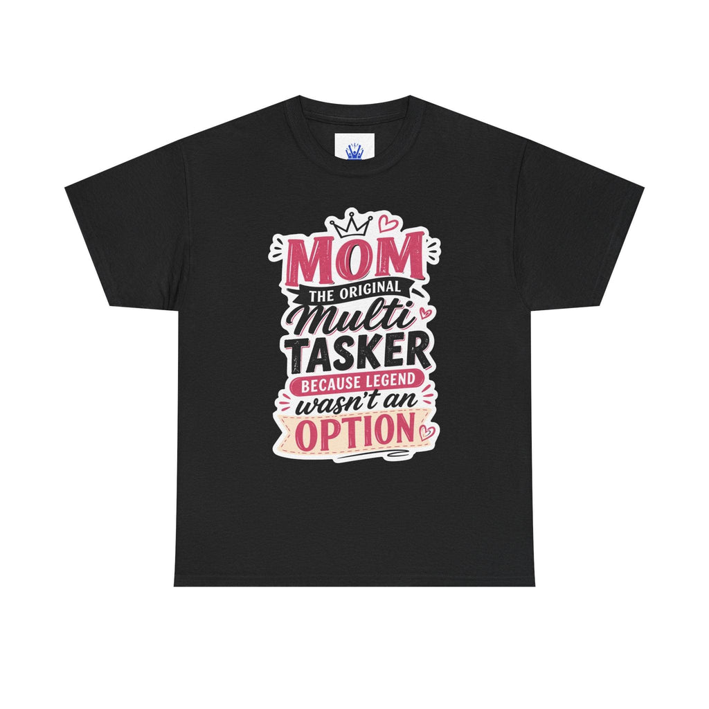 Mom The Original Multi-Tasker T-Shirt - Premium Quality Mother’s Day Gift.