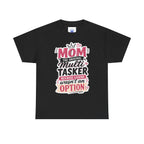 Mom The Original Multi-Tasker T-Shirt - Premium Quality Mother’s Day Gift.