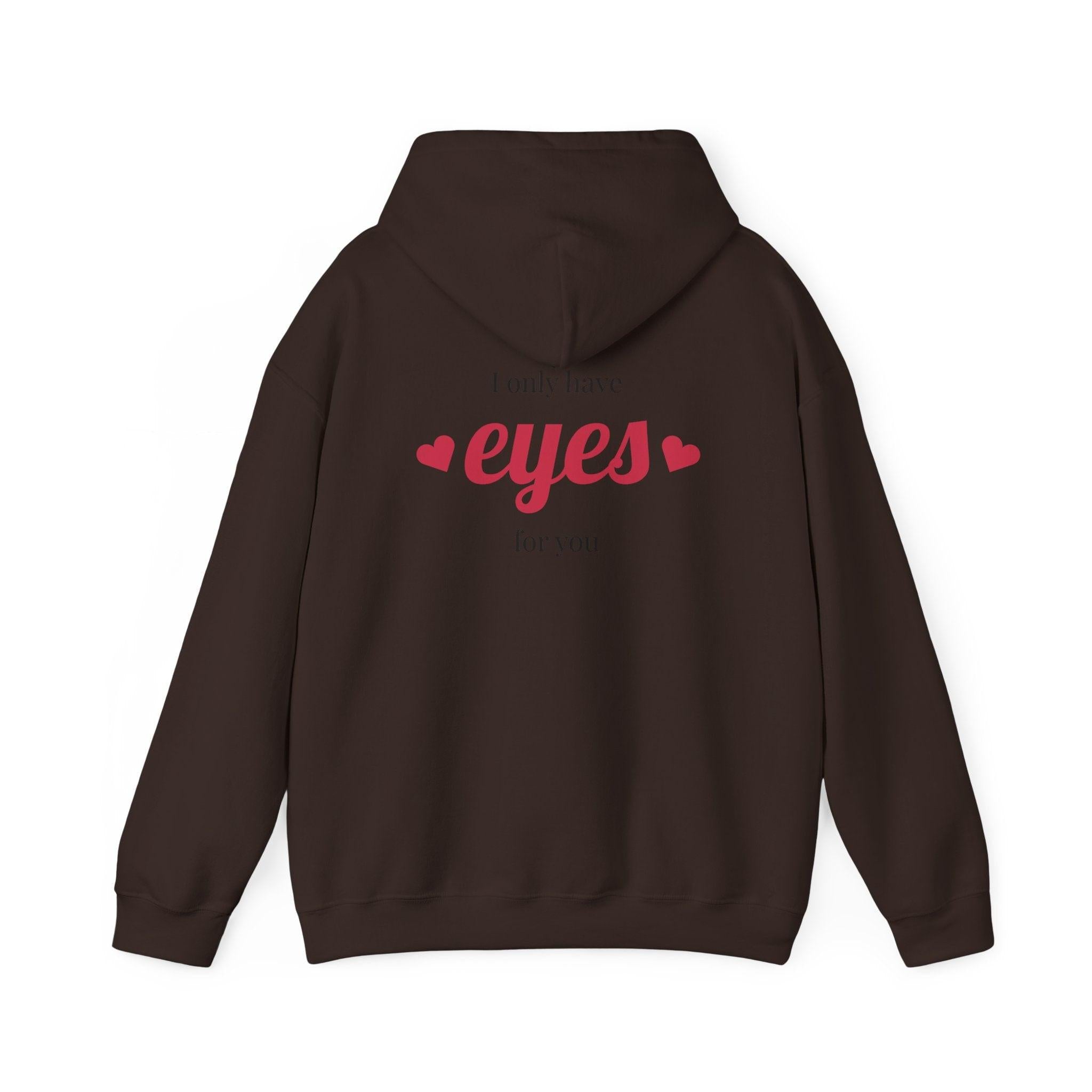 Valentine Hearts Hoodie — "I Only Have Eyes for You" Romantic Pullover.