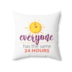Inspirational 24 hours quote square pillow
