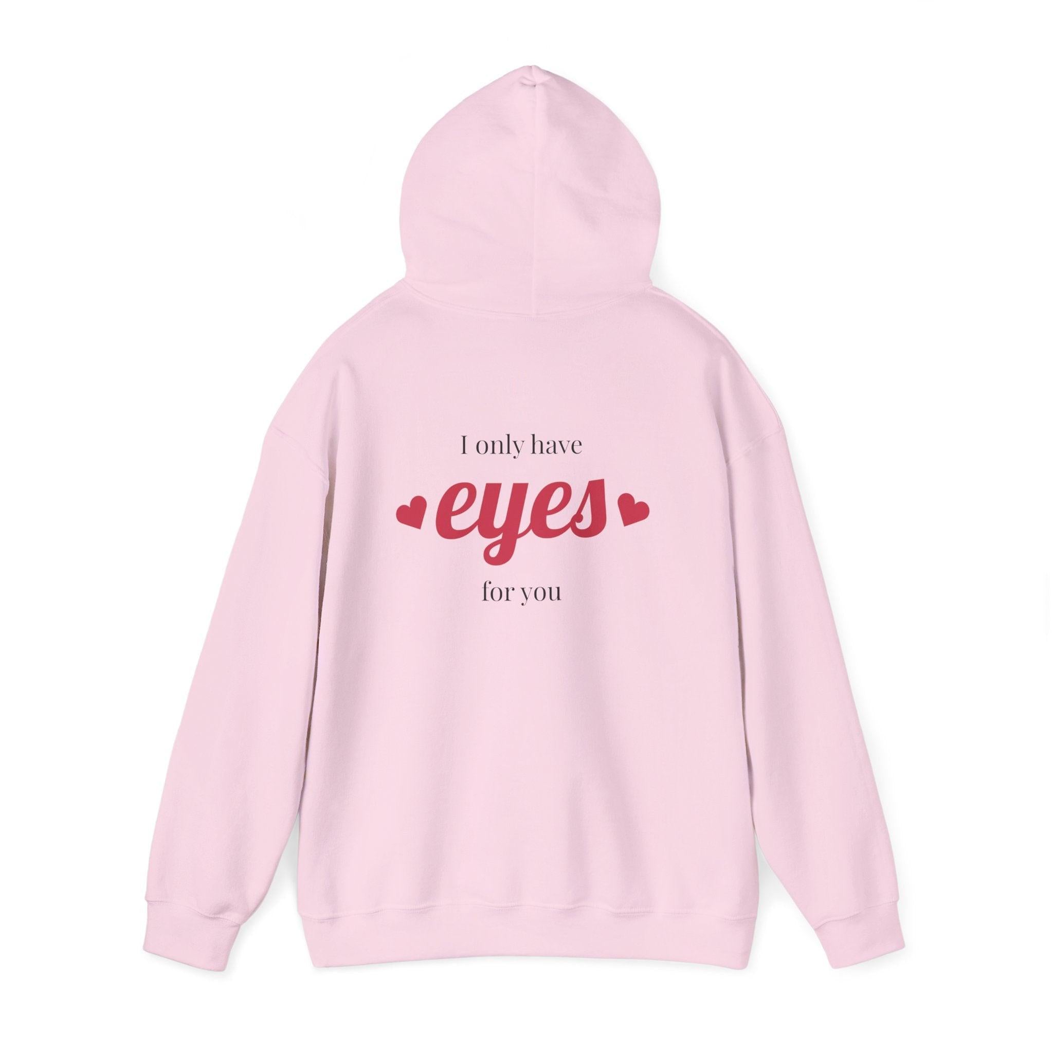 Valentine Hearts Hoodie — "I Only Have Eyes for You" Romantic Pullover.