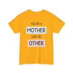 Mother's Day T-Shirt – "You're a Mother Like No Other" Floral Design.