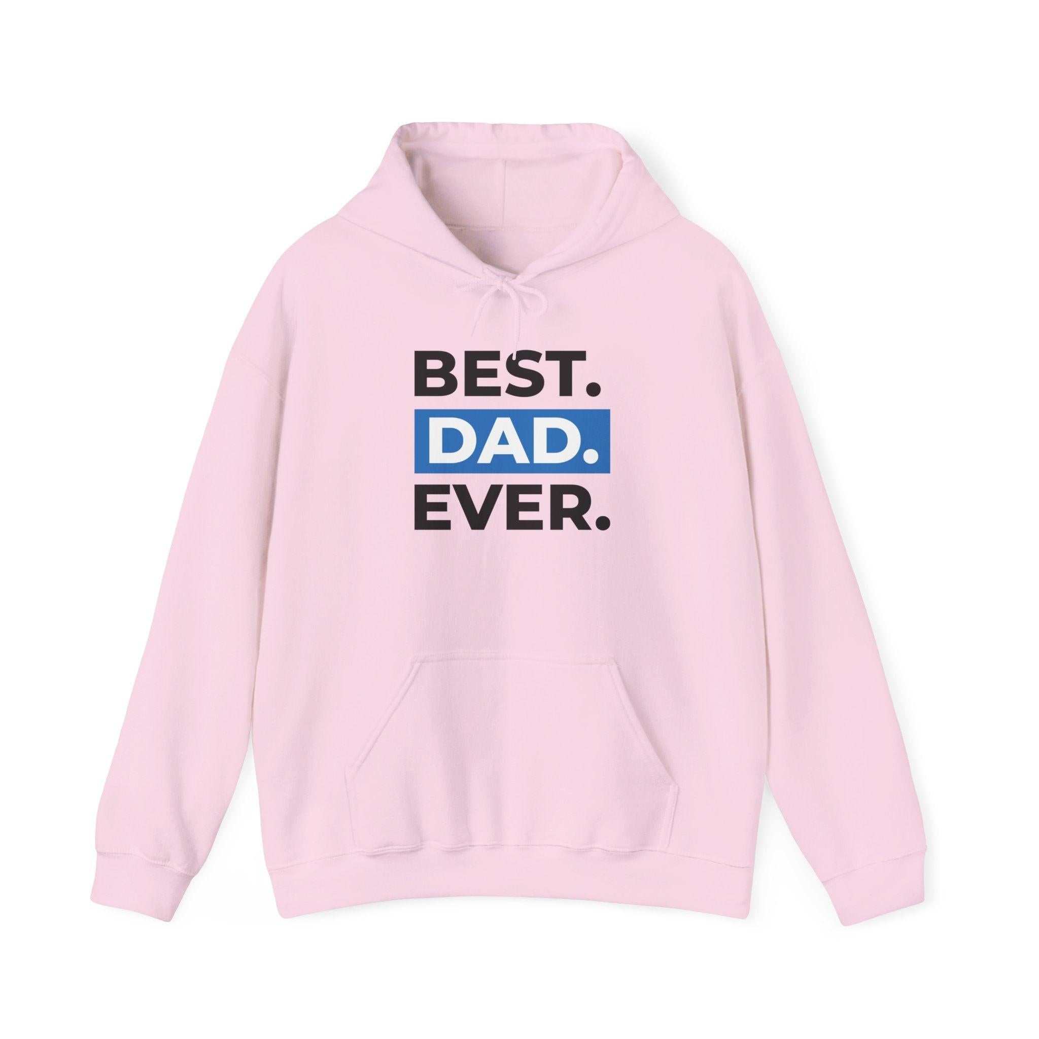 Best. Dad. Ever. Hoodie — Cute Pawsitive Dog Dad Pullover for Father’s Day.